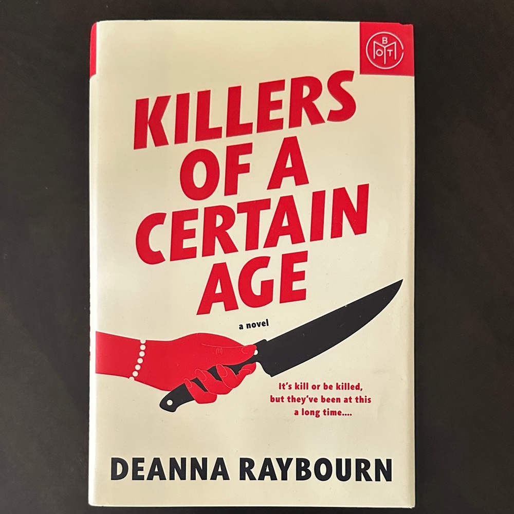 Killers of a Certain Age by Deanna Rayburn - Hardcover Book